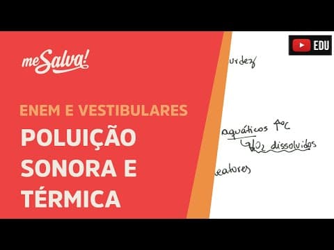 Thumbnail da aula: Me Salva! ECO02 - Ecologia - Poluição sonora e térmica
