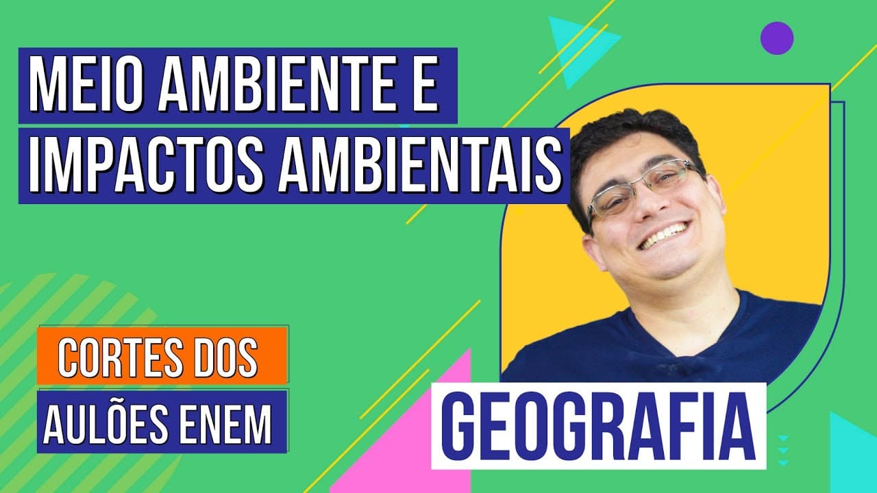 Thumbnail: MEIO AMBIENTE E IMPACTOS AMBIENTAIS | Cortes dos Aulões Enem | Geografia | Raphael Carrieri de Souza