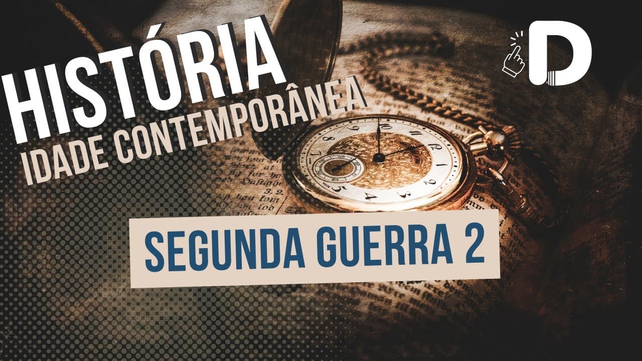 Thumbnail: Segunda Guerra Mundial Parte 2 - Idade Contemporânea - História Geral - Preparatório Enem