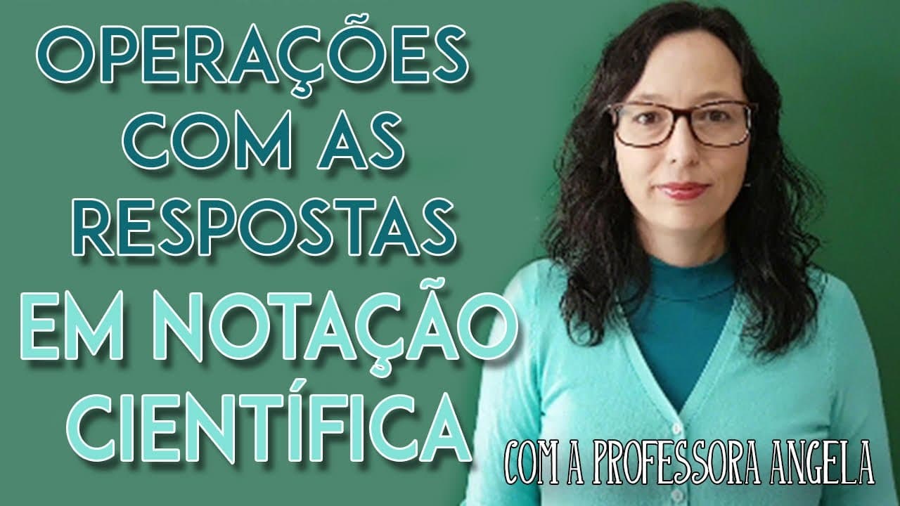Thumbnail: Operações com notação científica - Professora Angela