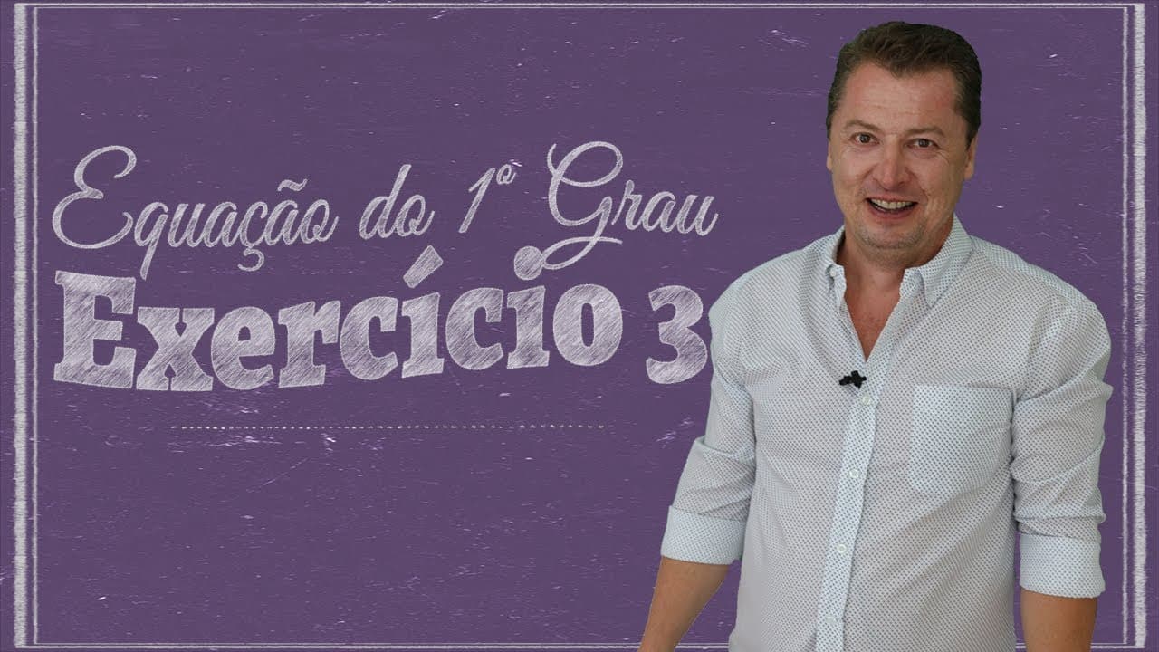 Thumbnail: Equação do 1º Grau - Exercício 03