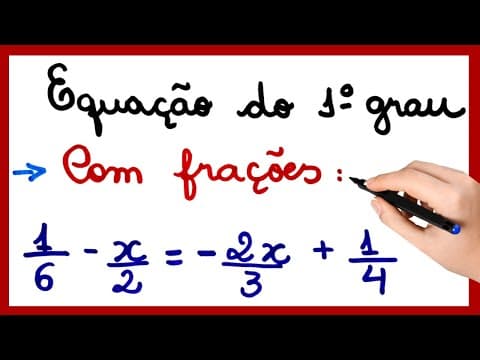 Thumbnail da aula: EQUAÇÃO DO 1º GRAU COM FRAÇÕES.