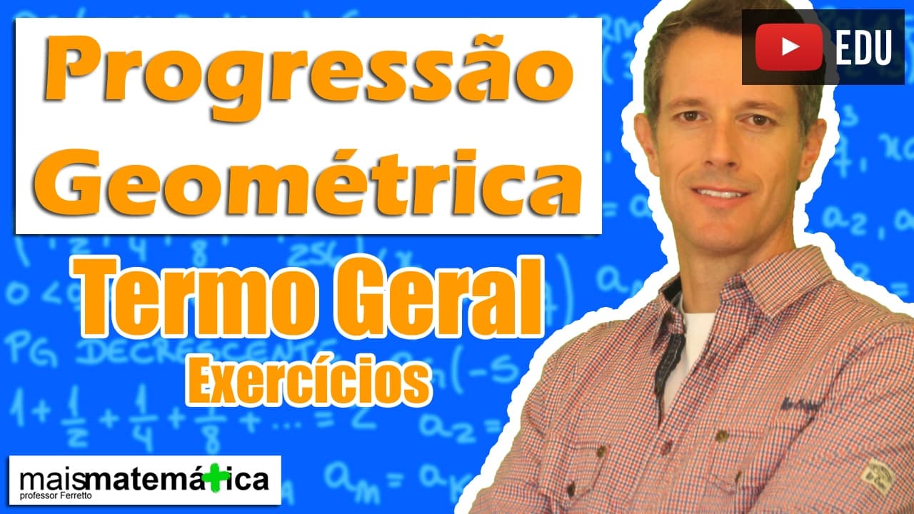 Thumbnail: Progressão Geométrica PG: Termo Geral - Exercícios (Aula 3 de 8)