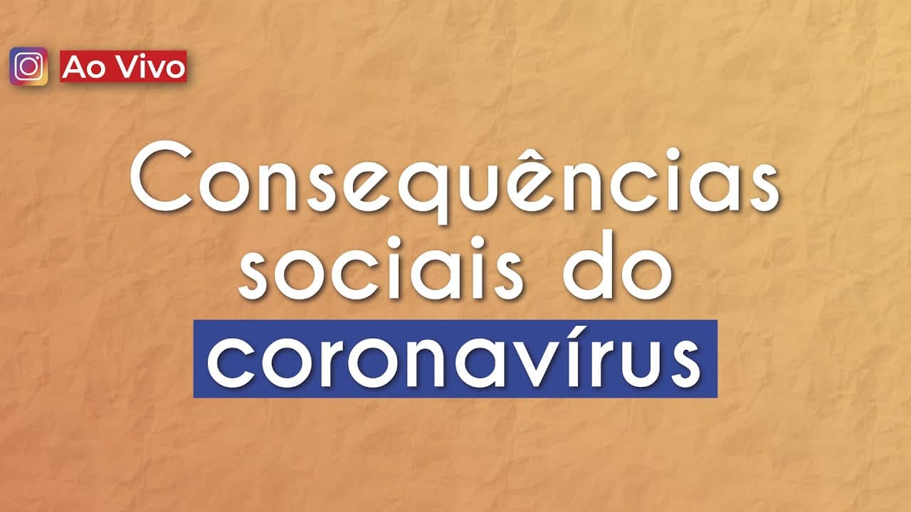 Thumbnail: AO VIVO | Consequências sociais do coronavírus - Brasil Escola
