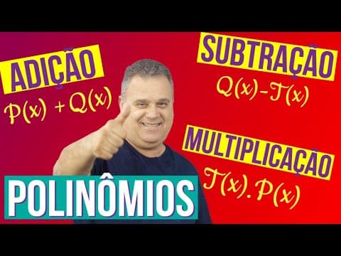 Thumbnail da aula: POLINÔMIOS E SUAS OPERAÇÕES (ADIÇÃO, SUBTRAÇÃO E MULTIPLICAÇÃO) | Resumo de Matemática para o Enem