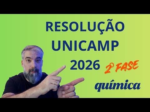 Thumbnail da aula: Resolução UNICAMP 2026 2ºFASE Química 01/12/2026