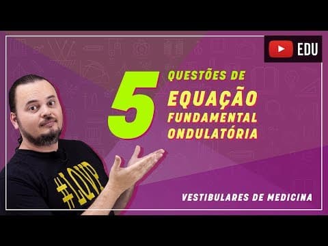 Thumbnail da aula: Equação Fundamental da Ondulatória | ondas | Resolução de questões | MED 051