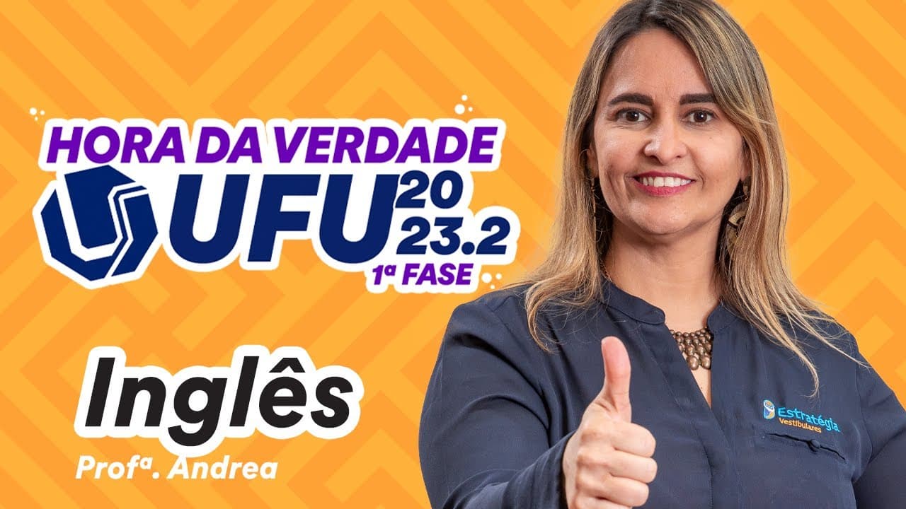 Thumbnail: UFU 2023.2 - Hora da Verdade - Inglês - Prof. Andrea Belo