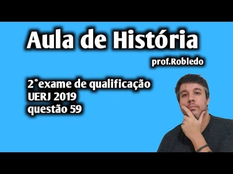 Thumbnail da aula: Aula de História: 2 ° exame de qualificação UERJ 2019
