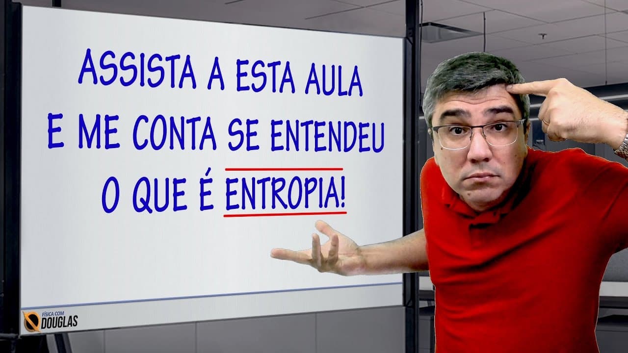 Thumbnail: ASSISTA AO VÍDEO E ME RESPONDA SE ENTENDEU ENTROPIA OU NÃO!