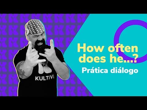 Thumbnail da aula: How often does he...? Prática diálogo | Inglês | Kultivi | Rui Ventura