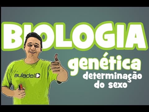 Thumbnail da aula: Biologia - Genética: Determinação do Sexo