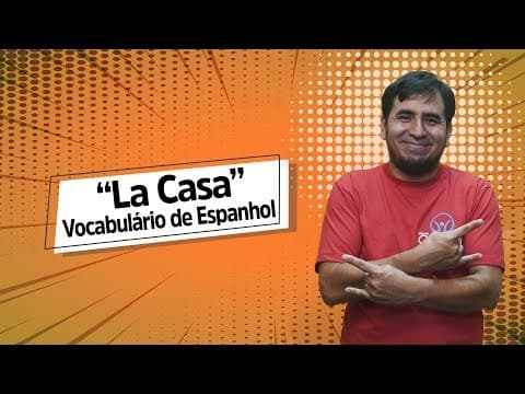 Thumbnail da aula: “La Casa”: Vocabulário de Espanhol - Brasil Escola