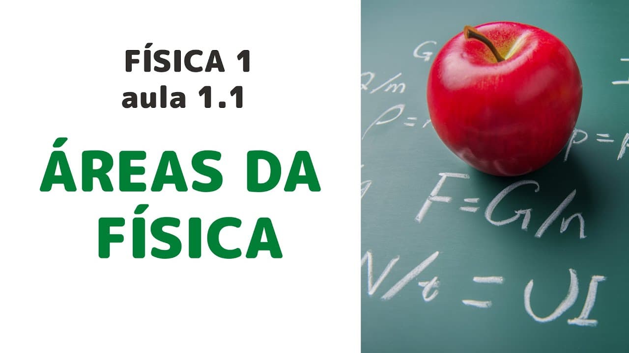 Thumbnail: Física 1 - Aula 1.1 - ÁREAS DA FÍSICA