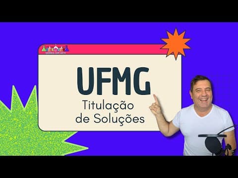 Thumbnail da aula: 💡 UFMG  | O hidróxido de sódio (NaOH) neutraliza o ácido sulfúrico (H2SO4)