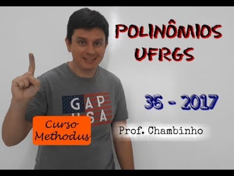 Thumbnail da aula: Questão 36 de 2017 da prova de matemática da UFRGS - Considere o polinômio p definido por p(x)