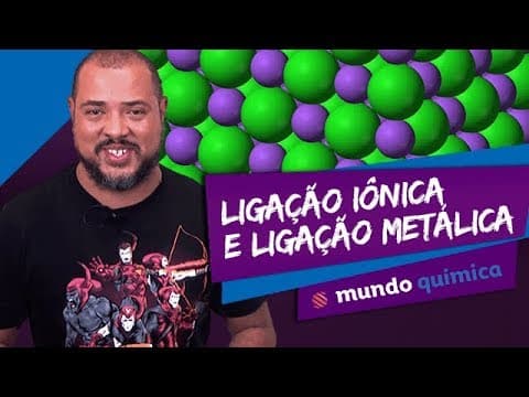 Thumbnail da aula: 👨‍🔬 Ligação Iônica e Ligação Metálica - Química - ENEM