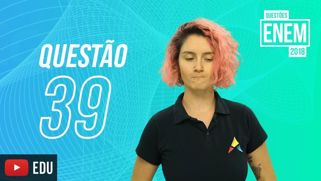 Thumbnail: ENEM 2018 | Condição humana | questão 39 (caderno amarelo)