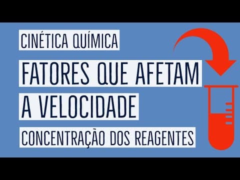 Thumbnail da aula: Fatores que Alteram a Velocidade | Cinética Química | Aula 04