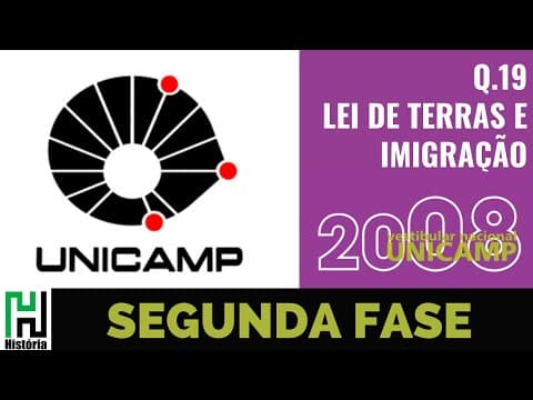 Thumbnail da aula: UNICAMP 2008 Q.19 Lei de Terras / Imigração (Q9 Lista Segundo Reinado)