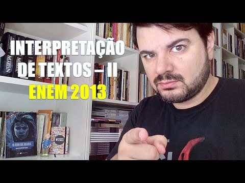 Thumbnail da aula: Interpretação de textos - II - Analisando questões do ENEM 2013