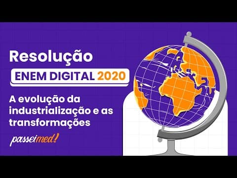 Thumbnail da aula: ENEM DIGITAL 2020 - A EVOLUÇÃO DA INDUSTRIALIZAÇÃO E AS TRANSFORMAÇÕES | De acordo com os textos...