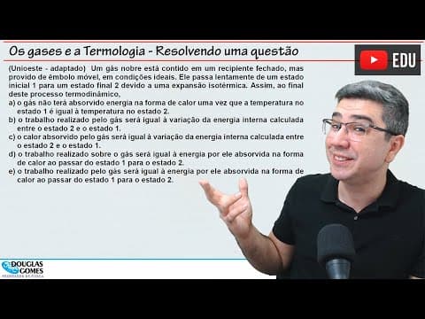 Thumbnail da aula: Formas de esquentar um gás (ou não!) | Aprenda resolvendo questão!
