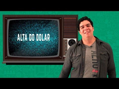 Thumbnail da aula: Alta do Dólar - Uma Dose de Atualidades | Descomplica