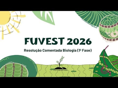 Thumbnail da aula: RESOLUÇÃO FUVEST 2026 BIOLOGIA (1ª FASE - V1)