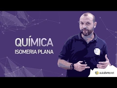 Thumbnail da aula: Química - Orgânica- Isomeria Plana