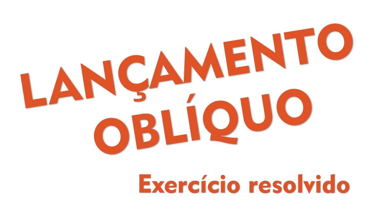 Thumbnail: Lançamento oblíquo - Exercício resolvido 1