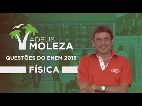 Thumbnail da aula: Questões de física do ENEM 2015 Resolvidas