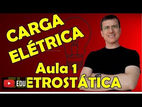 Thumbnail da aula: CARGA ELÉTRICA - ELETROSTÁTICA - AULA 1 - Prof.  Marcelo Boaro