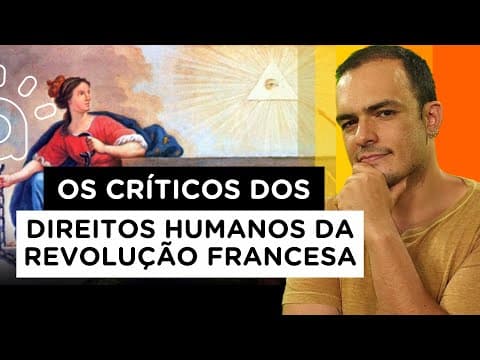 Thumbnail da aula: Qual a crítica dos conservadores aos Direitos Humanos da Revolução Francesa? | Burke e De Maistre