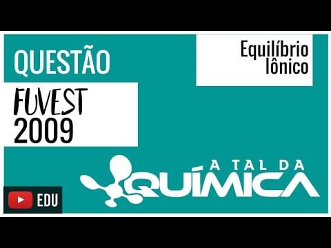 Thumbnail da aula: Questão FUVEST/2009 - Equilíbrio Iônico
