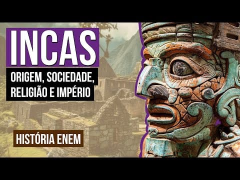 Thumbnail da aula: INCAS: origem, sociedade, religião e império | História para o Enem | Mariane Martins