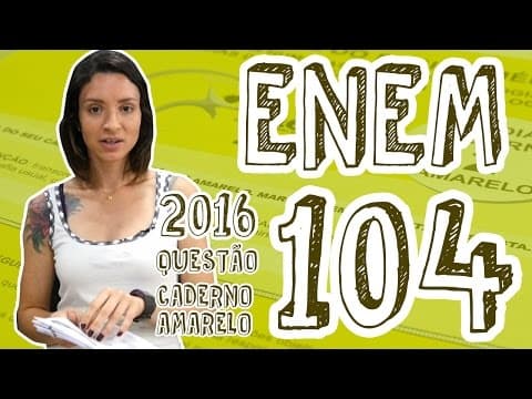 Thumbnail da aula: ENEM - Questão 104 (Caderno Amarelo)