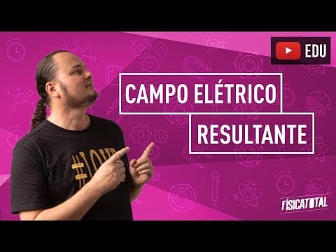 Thumbnail da aula: Campo elétrico  resultante | partícula carregada | eletrostática | ENEM e vestibulares