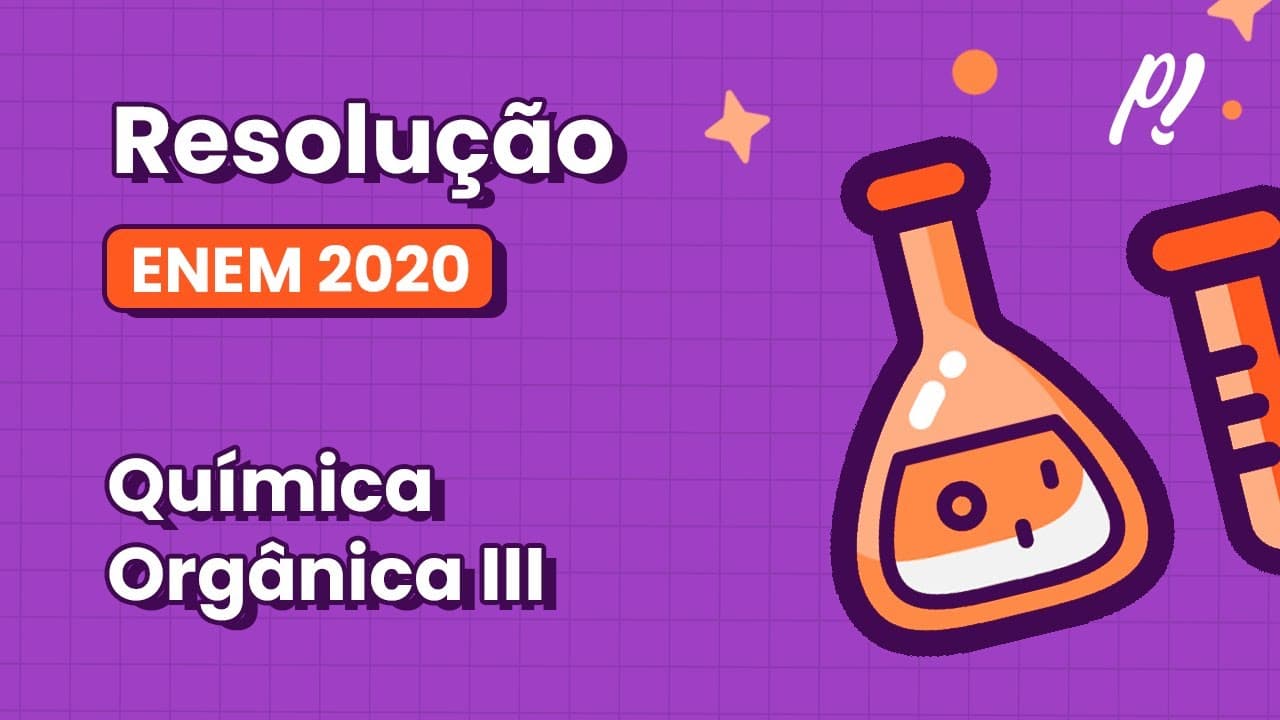 Thumbnail: ENEM 2020 - Química Orgânica III | Nos dias atuais, o amplo uso de objetos de plástico gera...