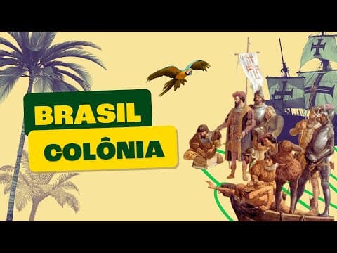 Thumbnail da aula: Brasil Colônia - Tudo que você precisa saber!