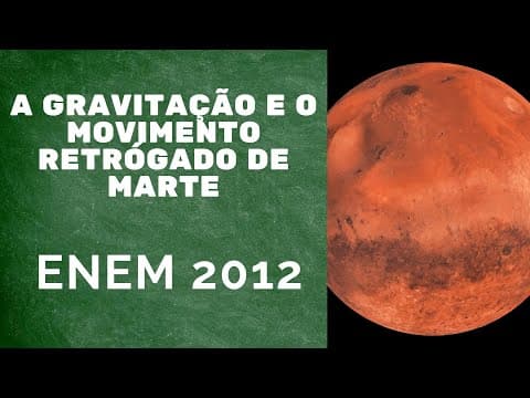 Thumbnail da aula: Física ENEM 2012 - A gravitação e o movimento retrógrado de Marte