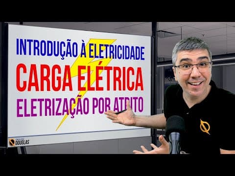 Thumbnail da aula: Introdução à eletricidade: Carga elétrica e eletrização por atrito | TEORIA E EXERCÍCIOS