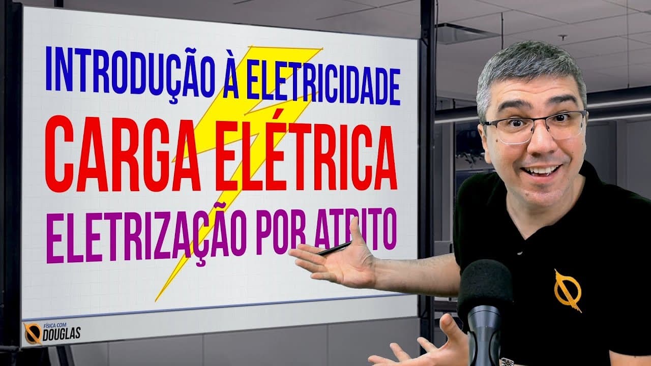 Thumbnail: Introdução à eletricidade: Carga elétrica e eletrização por atrito | TEORIA E EXERCÍCIOS