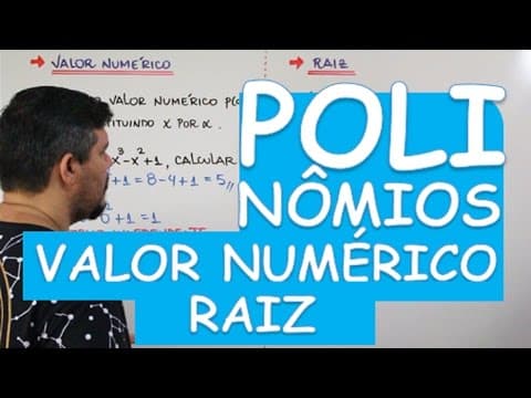Thumbnail da aula: POLINÔMIOS (VALOR NUMÉRICO, RAIZ E POLINÔMIO NULO) (2/12)