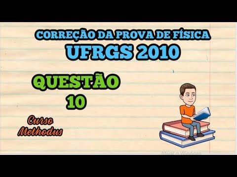 Thumbnail da aula: 10 de 2010 da prova de física da UFRGS - Considere as afirmações abaixo referentes aos três