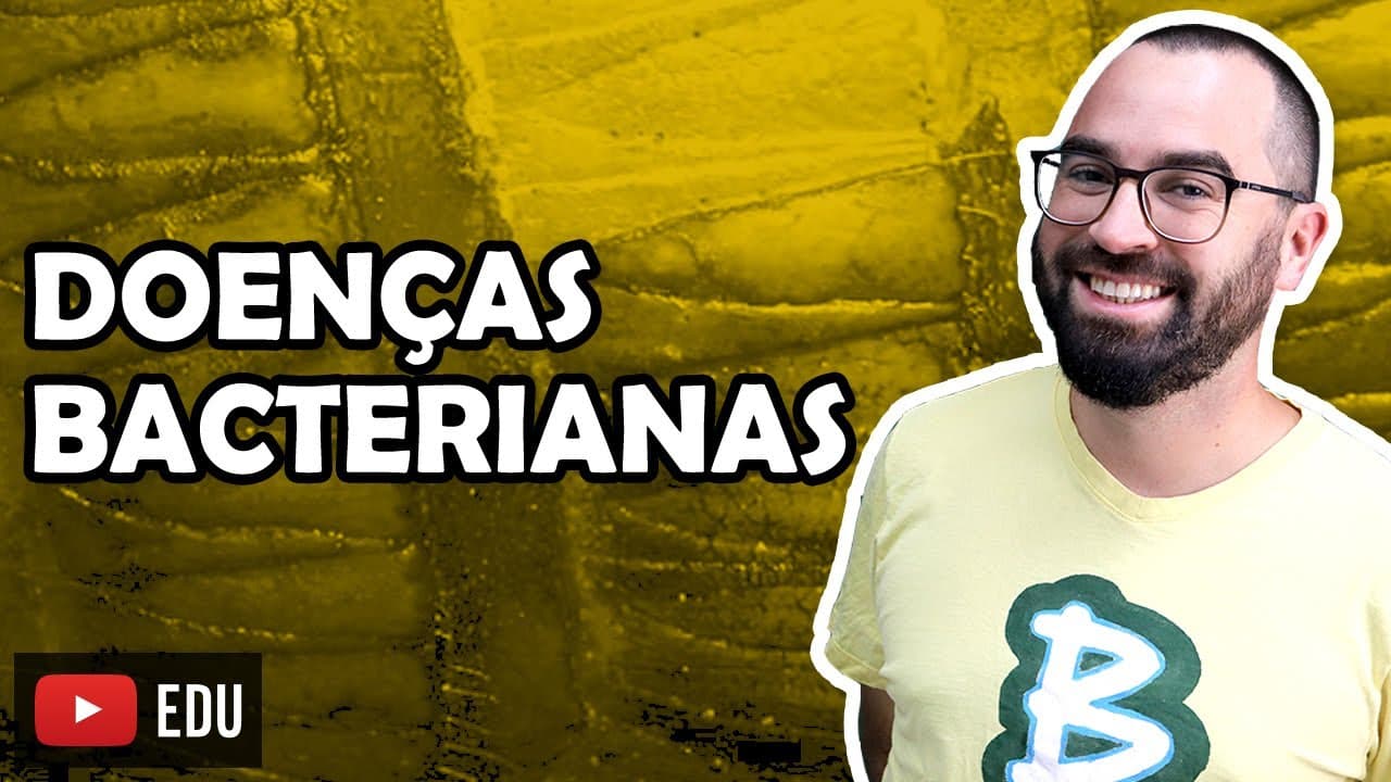 Thumbnail: Doenças causadas por Bactérias - Aula 08 - Módulo IV: Microbiologia, Fungos e Protistas | Prof Gui