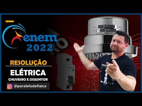 Thumbnail da aula: ENEM 2022   O manual de uma ducha elétrica informa que seus três níveis de aquecimento morno, quente