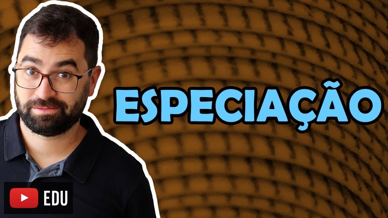 Thumbnail: Especiação - Aula 07 - Módulo III: Evolução e Classificação dos Seres | Prof. Gui