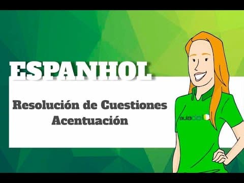 Thumbnail da aula: Espanhol - Resolución de Cuestiones: Acentuación
