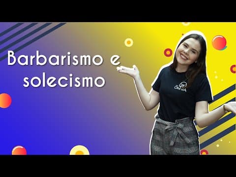 Thumbnail da aula: Vícios de linguagem: barbarismo e solecismo - Brasil Escola